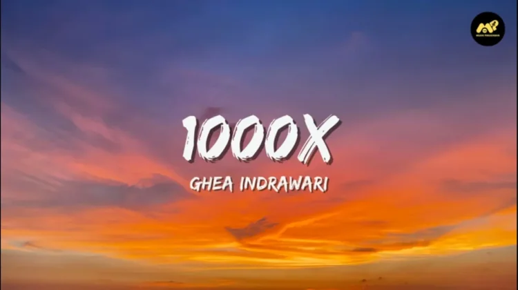 Lirik Lagu 1000X milik Ghea Indrawari