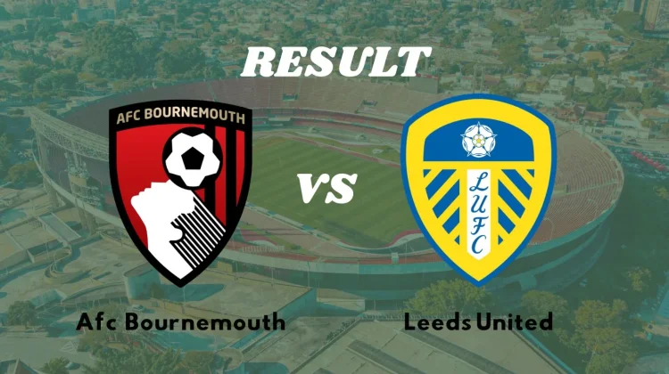 Bournemouth Gagal Menang, Leeds Paksa Imbang 2-2