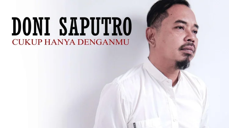 Ini Lirik Hits Doni Saputro “Cukup Hanya Denganmu”