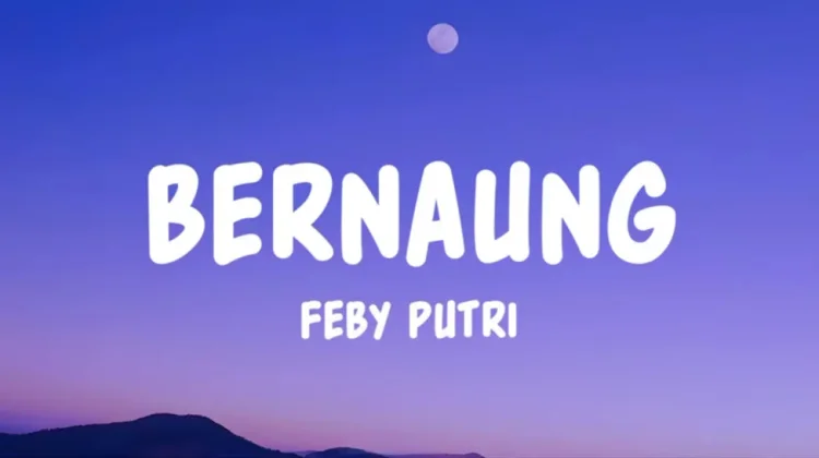 Bernaung, Lagu tentang Sosok Istimewa dari Feby Putri