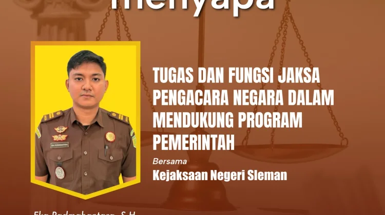Tugas dan Fungsi Jaksa Pengacara Negara dalam Mendukung Program Pemerintah