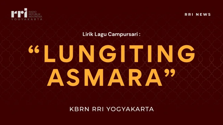 Lirik Lagu Campursari “Lungiting Asmara”